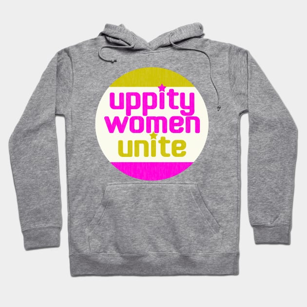 Uppity Women Unite! Hoodie by Xanaduriffic